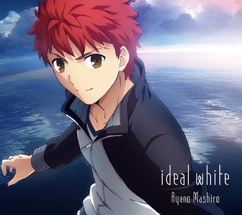 [141022] TVアニメ「Fate／stay night [Unlimited Blade Works]」OPテーマ「ideal white」／綾野ましろ [期間限定アニメ盤] [320K+BK]